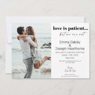 "Love is patient, but we are not" Wedding Photo An Announcement