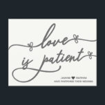 Love is Patient Calligraphy Postponed Wedding Announcement Postcard<br><div class="desc">Modern Unsave the Date calligraphy minimalist white grey postcard. Event postponed announcement template - simple change of date card. Feature an elegant swirly handwritten typography design with text „Love is Patient” in grey on white background colour. With cute heart shape between names. If you need help or matching items, please...</div>