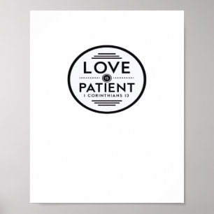 Love Is Patient Clean Design  Poster