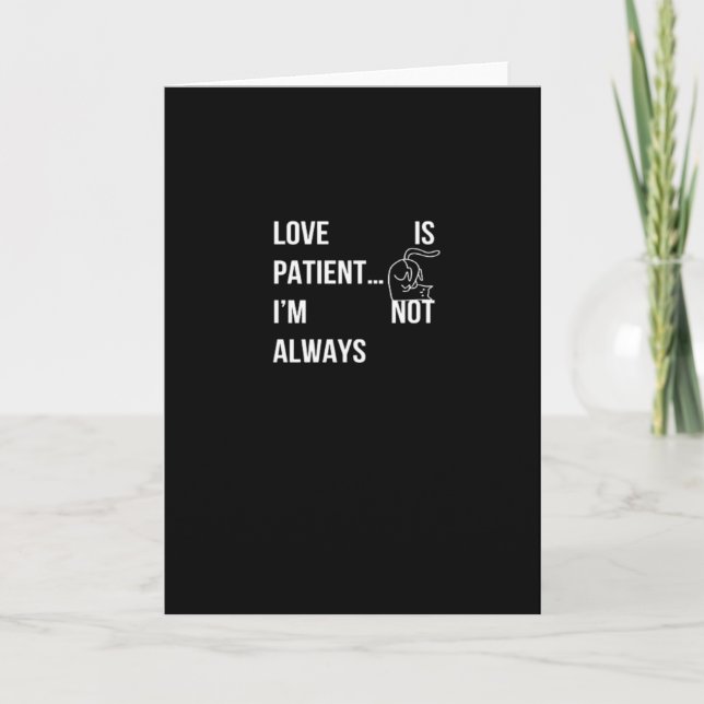 Love Is Patient Im Not Always Funny Christian Humo Card (Front)