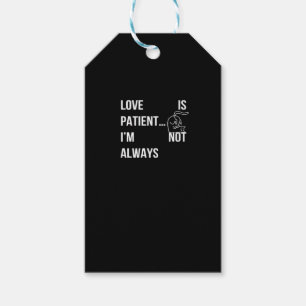 Love Is Patient Im Not Always Funny Christian Humo Gift Tags