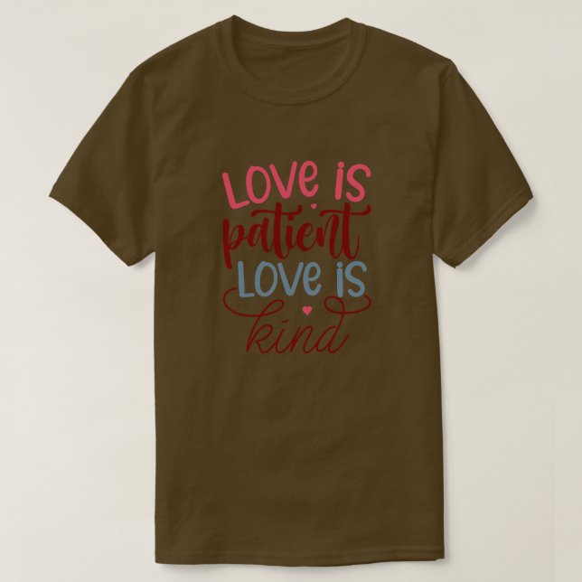 Love is patient love is kind01 T-Shirt (Design Front)