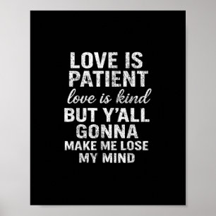 Love Is Patient Love Is Kind Funny Quote Playful S Poster
