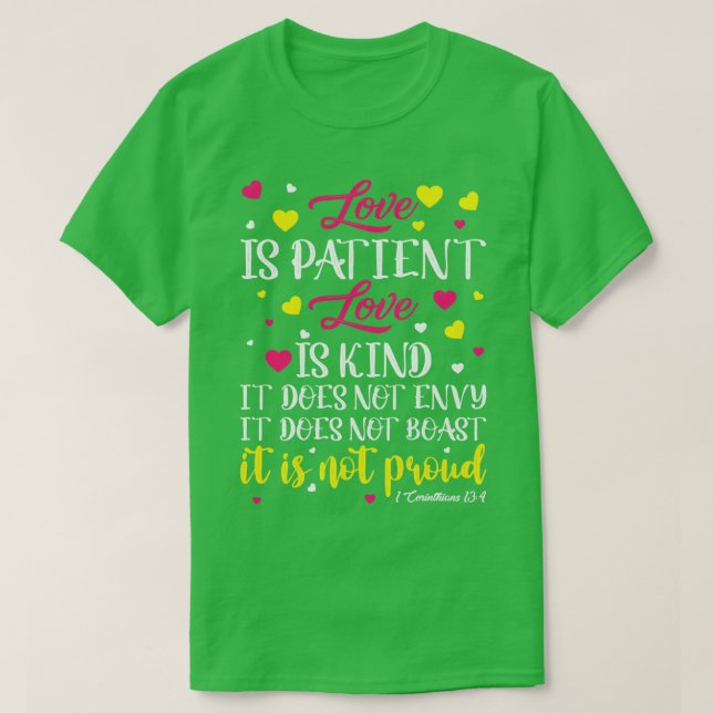 Love Is Patient Love Is Kind is Bible Verse Gifts  T-Shirt (Design Front)