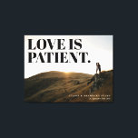 Love is Patient Memory Event Photo Canvas Print<br><div class="desc">A typographic message overlay that love is patient is balanced by customised text to commemorate a wedding,  engagement,  reunion and more. Upload a large,  high resolution image to create your own,  one-of-a-kind wall art and keep the memory of that special moment in time alive.</div>