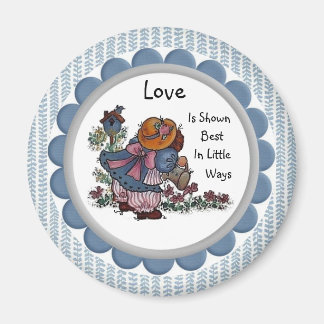 Love Is Shown Best in Little Ways Magnet