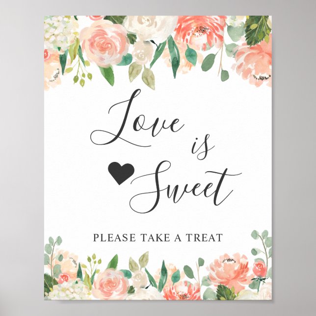 Love is Sweet Dessert Bar Coral Peach Blush Floral Poster (Front)