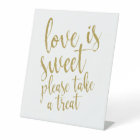 Love is sweet please take a treat gold  sign