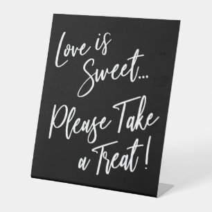Love is Sweet Please Take a Treat! White on Black Pedestal Sign