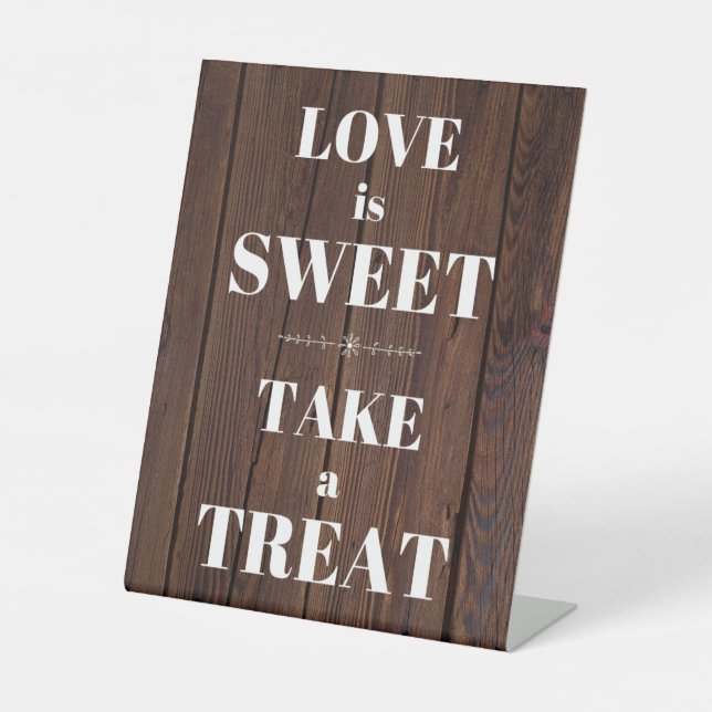 Love is Sweet, Take a Treat - Rustic Wood Wedding Pedestal Sign (Front)