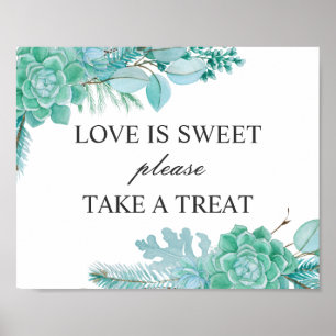 Love is sweet take treat. Mint succulents wedding Poster