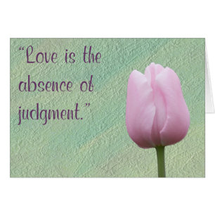 Love is the Absence of Judgement