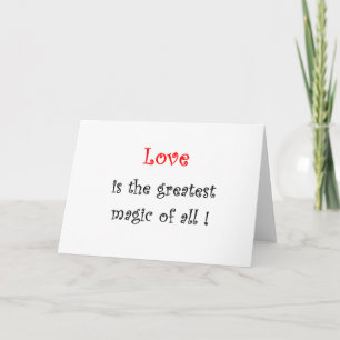 Love is the greatest Magic of all !-greeting cards