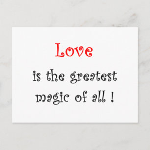 Love is the greatest Magic of all !-postcards Postcard