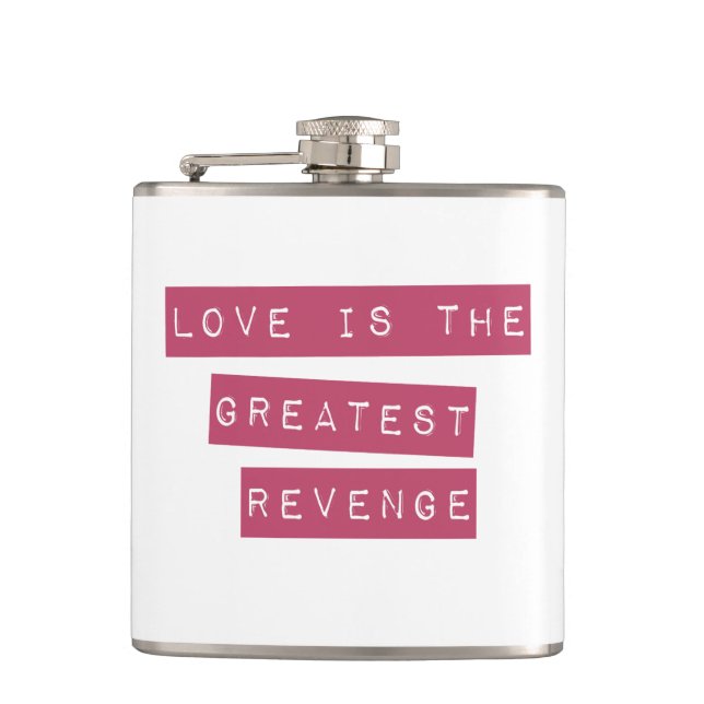 Love Is The Greatest Revenge Hip Flask (Front)