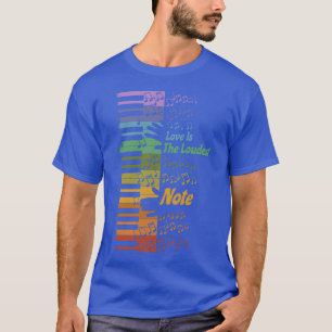 Love Is the Loudest Note LGBT Rainbow Pride Piano T-Shirt