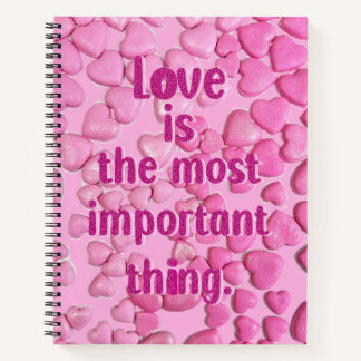 Love is...the most important thing notebook