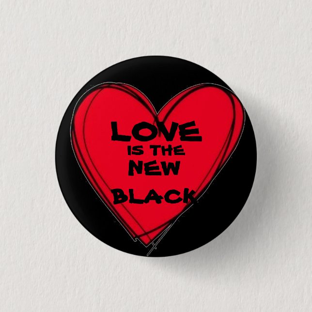 LOVE IS THE NEW BLACK Heart - Cool Button (Front)