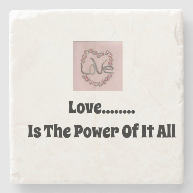 Love Is The Power Of It All Stone Coaster (Front)