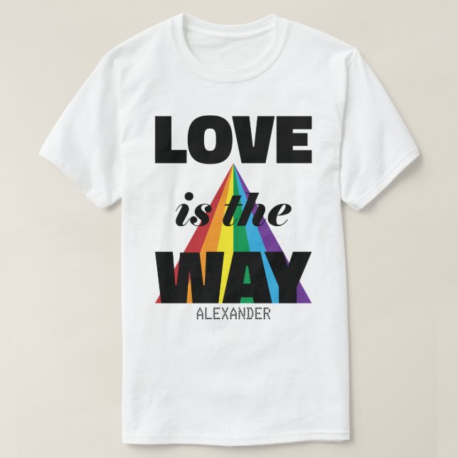 Love Is The Way Black Rainbow Name Personalised T-Shirt (Design Front)