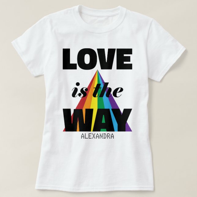 Love Is The Way Black Rainbow Personalised Name T-Shirt (Design Front)