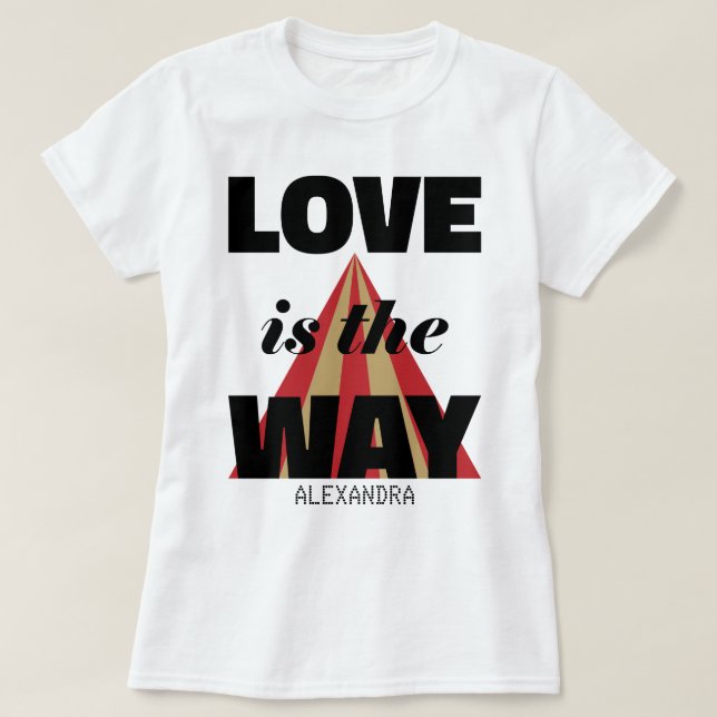 Love Is The Way Black Red Gold Personalised Name T-Shirt (Design Front)