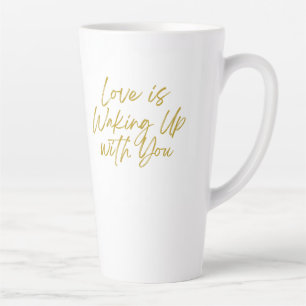 Love is Waking Up with You Tall Latte Mug