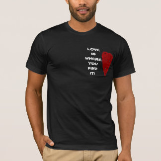 LOVE IS WHERE YOU FIND IT VALENTINE tee