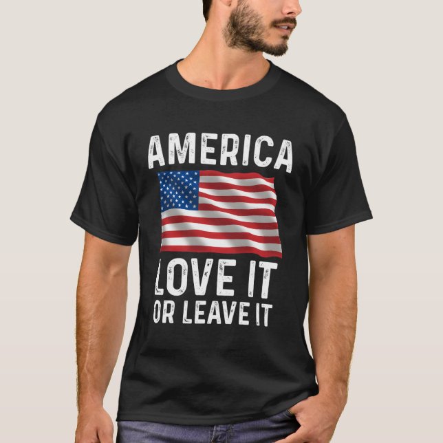 Love It Or Leave It Patriotic American Usa Flag Co T-Shirt (Front)