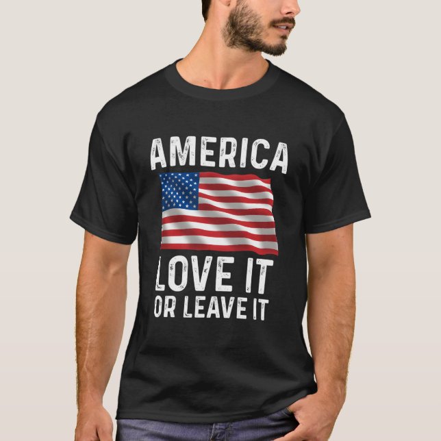 Love It Or Leave It Patriotic American Usa Flag Co T-Shirt (Front)