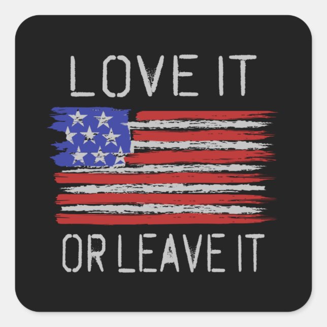Love it or leave it USA Flag Square Sticker (Front)