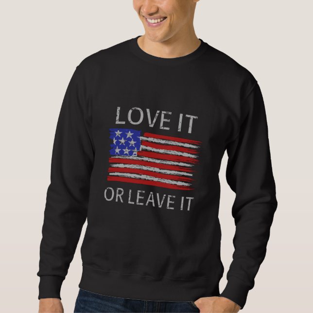 Love it or leave it USA Flag Sweatshirt (Front)