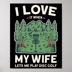 Love It When My Wife Let's Me Play Disc Golf Husba Poster