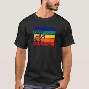 Love Jesus And Cougars Mature Woman  Cougar Bait T-Shirt