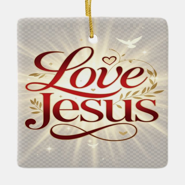 Love Jesus Ceramic Ornament (Front)
