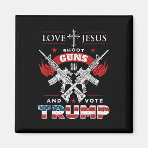 Love Jesus. Shoot Guns. And Vote Trump 2020 Flag Magnet