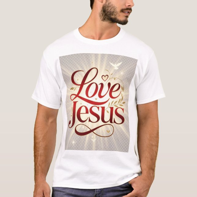 Love Jesus T-Shirt (Front)
