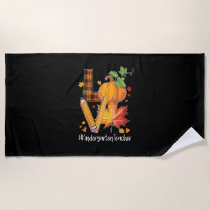 LOVE Kindergarten Teacher Fall Leaves Autumn Beach Towel