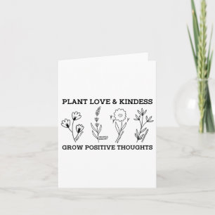 Love Kindness Grow Positive Thoughts Saying Self-c Card