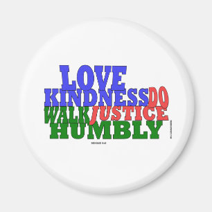 lOVE KINDNESS WALK HUMBLY Micah 6:8 Magnet
