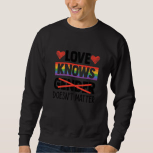 Love Knows Gender Doesn't Matter Lgbtq Diversity R Sweatshirt