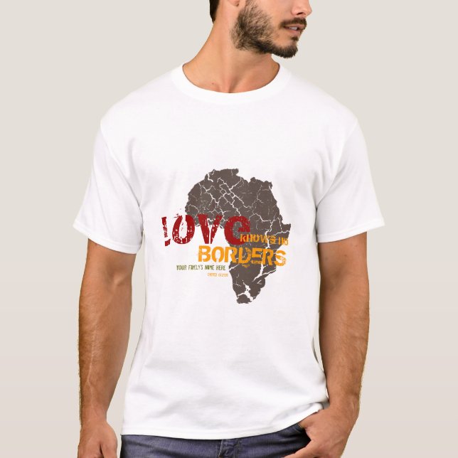Love Knows No Borders - Adoption Customisable T-Shirt (Front)