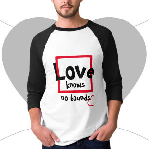 Love Knows No Bounds T-Shirt