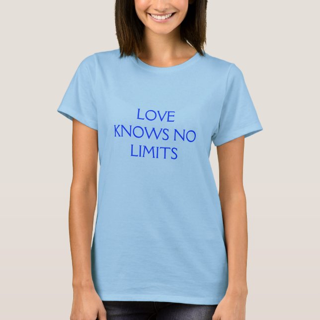 LOVE KNOWS NO LIMITS t shirt (Front)