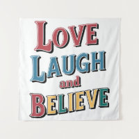 Love Laugh Believe - Positive Inspirational Quote