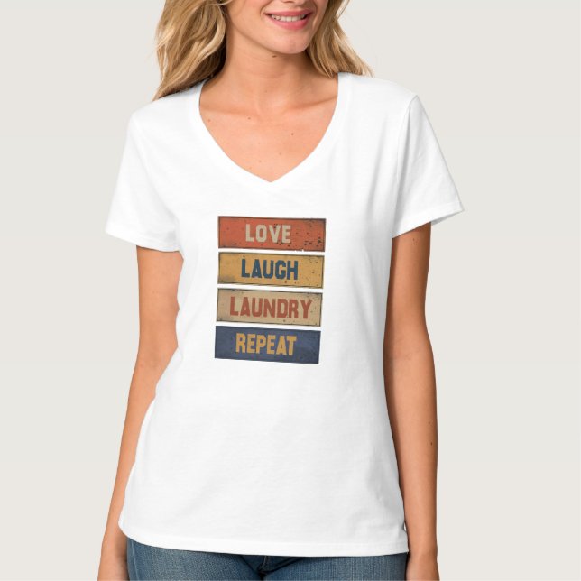 Love Laugh Laundry Repeat T-Shirt (Front)