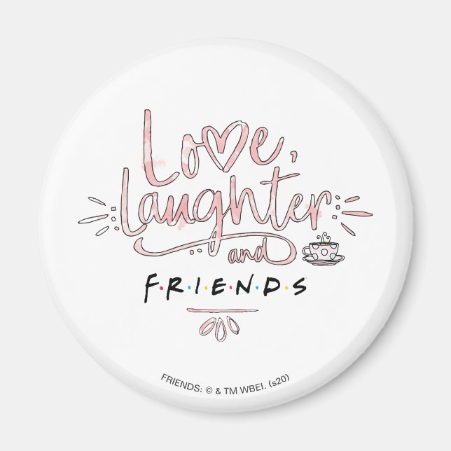 Love, Laughter and FRIENDS™ Magnet (Front)