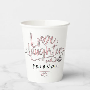 Love, Laughter and FRIENDS™ Paper Cups
