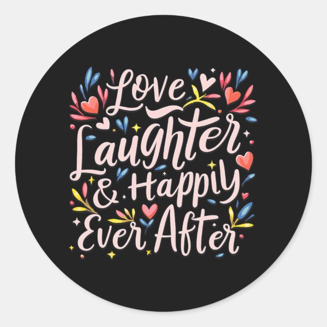 Love Laughter And Happily Ever After Bride Bachelo Classic Round Sticker (Front)