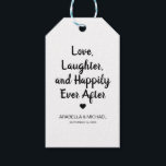 'Love, Laughter & Happily Ever After' Wedding Gift Tags<br><div class="desc">Simple but effective modern black and white wedding favour tags with the sweet quote "Love,  Laughter,  and Happily Ever After",  names and date.</div>